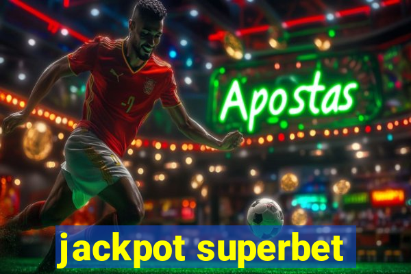 jackpot superbet